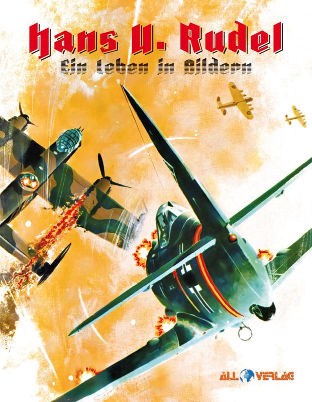 Hans U. Rudel – Ein Leben in Bildern